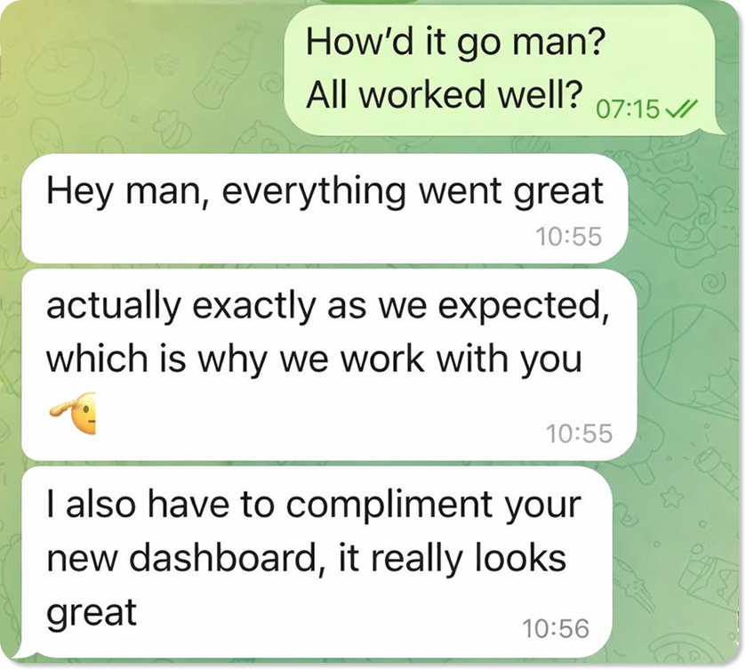 Customer message: everything went great, exactly as we expected